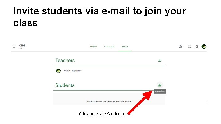 Invite students via e-mail to join your class Click on Invite Students 