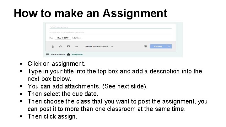 How to make an Assignment § Click on assignment. § Type in your title