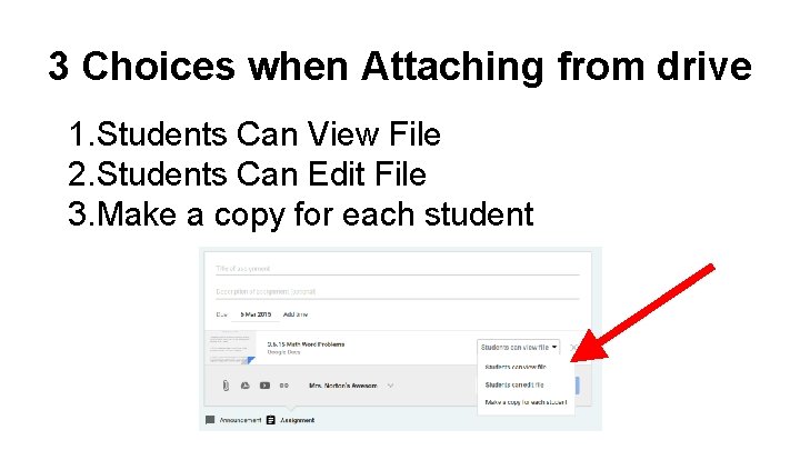 3 Choices when Attaching from drive 1. Students Can View File 2. Students Can