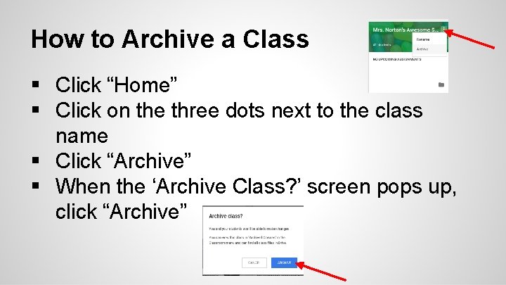 How to Archive a Class § Click “Home” § Click on the three dots