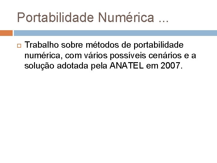 Portabilidade Numérica. . . Trabalho sobre métodos de portabilidade numérica, com vários possíveis cenários