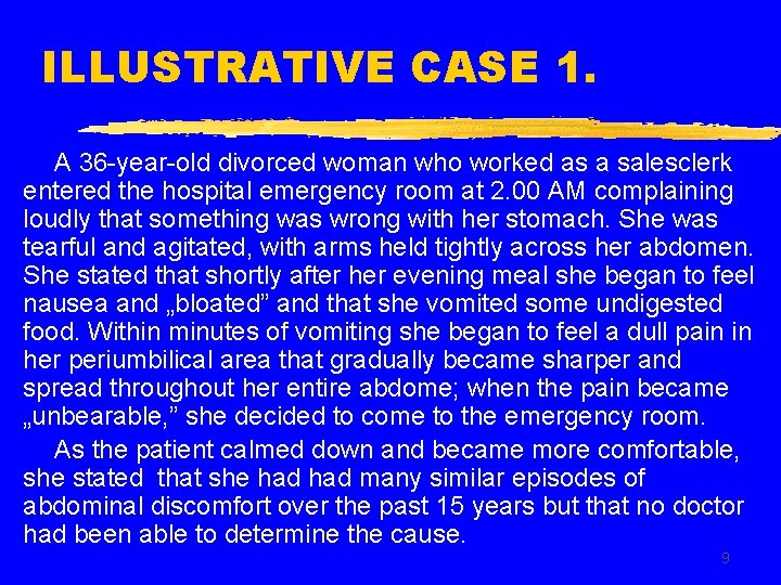 ILLUSTRATIVE CASE 1. A 36 -year-old divorced woman who worked as a salesclerk entered