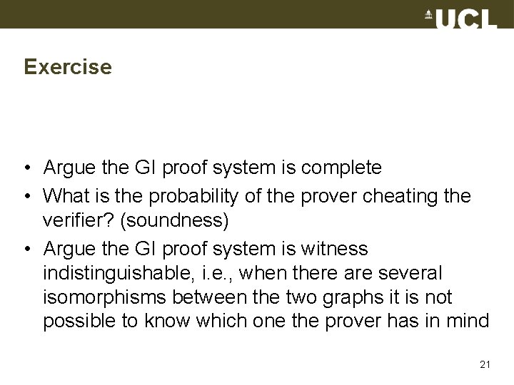 Exercise • Argue the GI proof system is complete • What is the probability