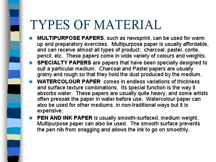 TYPES OF MATERIAL MULTIPURPOSE PAPERS, such as newsprint, can be used for warm up