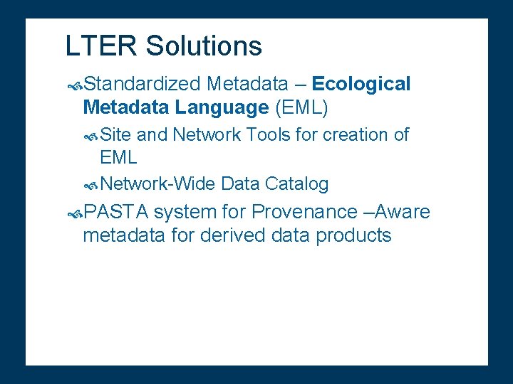 LTER Solutions Standardized Metadata – Ecological Metadata Language (EML) Site and Network Tools for