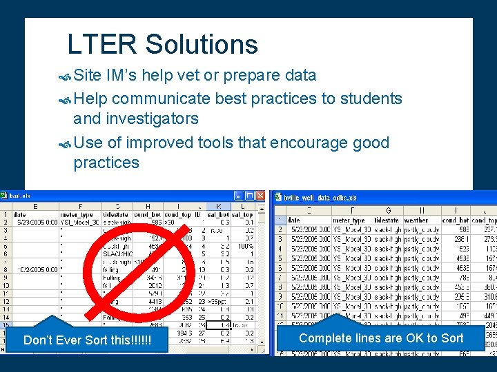 LTER Solutions Site IM’s help vet or prepare data Help communicate best practices to
