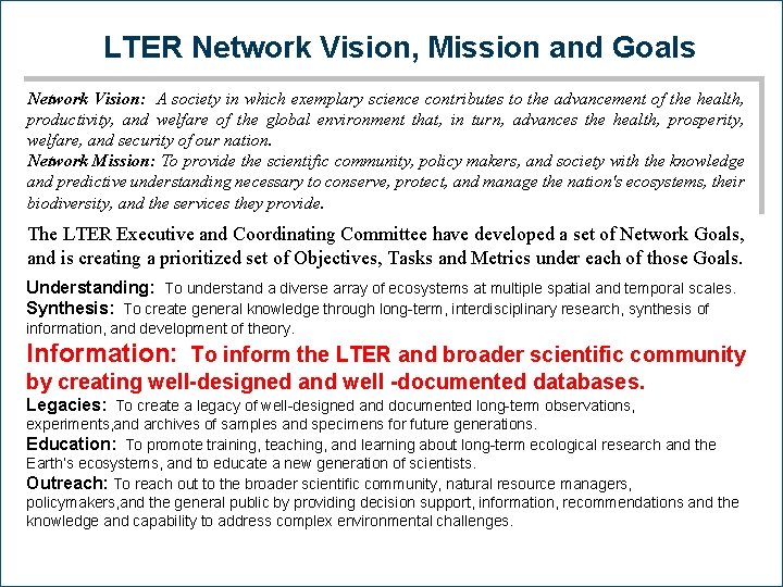 LTER Network Vision, Mission and Goals Network Vision: A society in which exemplary science