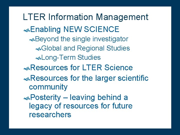 LTER Information Management Enabling NEW SCIENCE Beyond the single investigator Global and Regional Studies