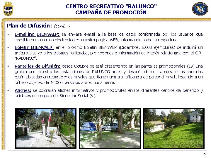 CENTRO RECREATIVO "RALUNCO" CAMPAÑA DE PROMOCIÓN Plan de Difusión: (cont…) ü E-mailing BIENVALP: se