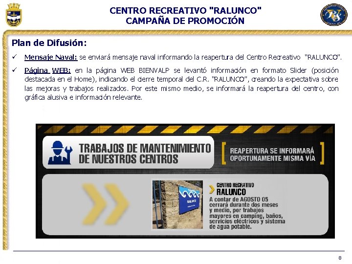 CENTRO RECREATIVO "RALUNCO" CAMPAÑA DE PROMOCIÓN Plan de Difusión: ü Mensaje Naval: se enviará