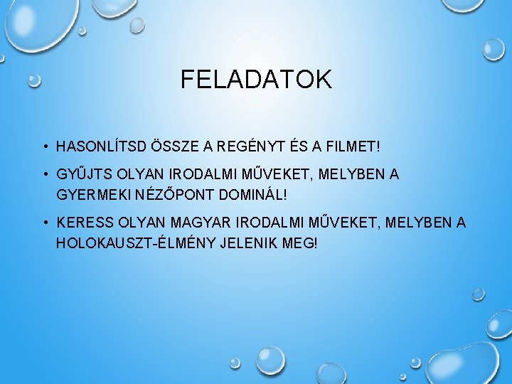 FELADATOK • HASONLÍTSD ÖSSZE A REGÉNYT ÉS A FILMET! • GYŰJTS OLYAN IRODALMI MŰVEKET,