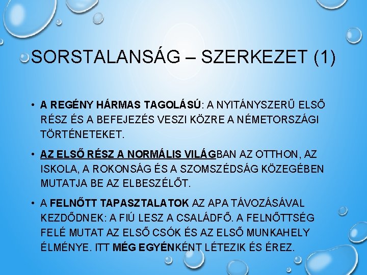 SORSTALANSÁG – SZERKEZET (1) • A REGÉNY HÁRMAS TAGOLÁSÚ: A NYITÁNYSZERŰ ELSŐ RÉSZ ÉS