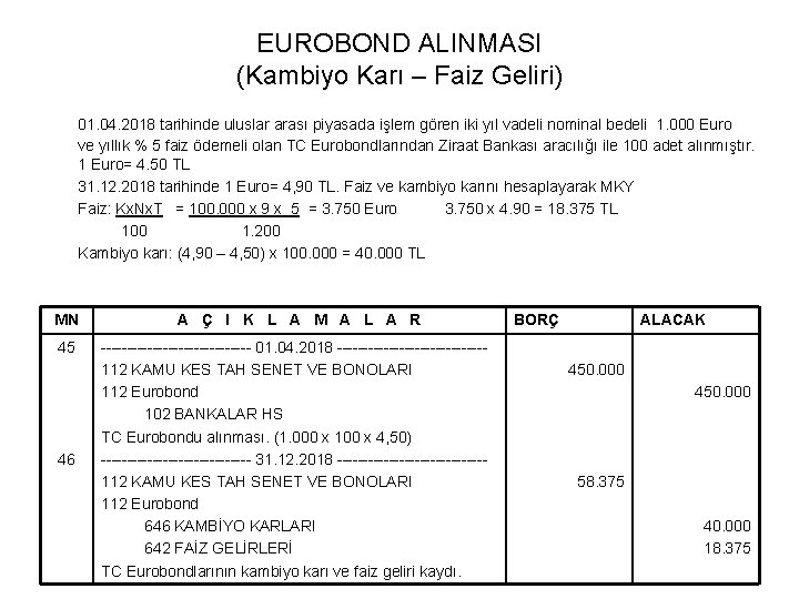 EUROBOND ALINMASI (Kambiyo Karı – Faiz Geliri) 01. 04. 2018 tarihinde uluslar arası piyasada