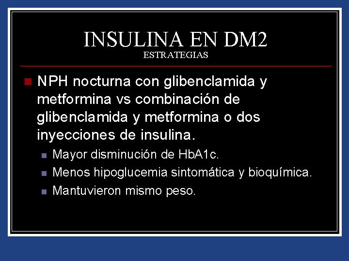 INSULINA EN DM 2 ESTRATEGIAS n NPH nocturna con glibenclamida y metformina vs combinación