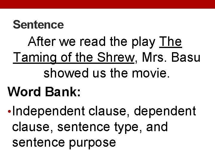 Sentence After we read the play The Taming of the Shrew, Mrs. Basu showed