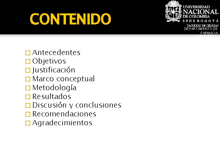 CONTENIDO � Antecedentes � Objetivos � Justificación � Marco conceptual � Metodología � Resultados