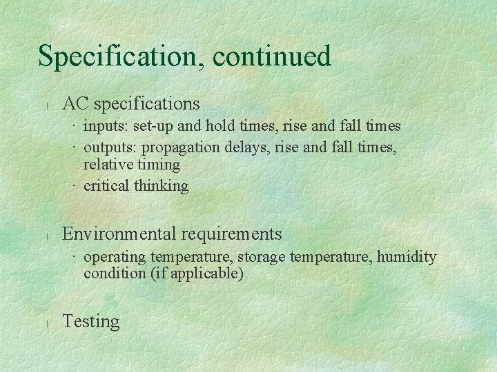 Specification, continued l AC specifications · inputs: set-up and hold times, rise and fall