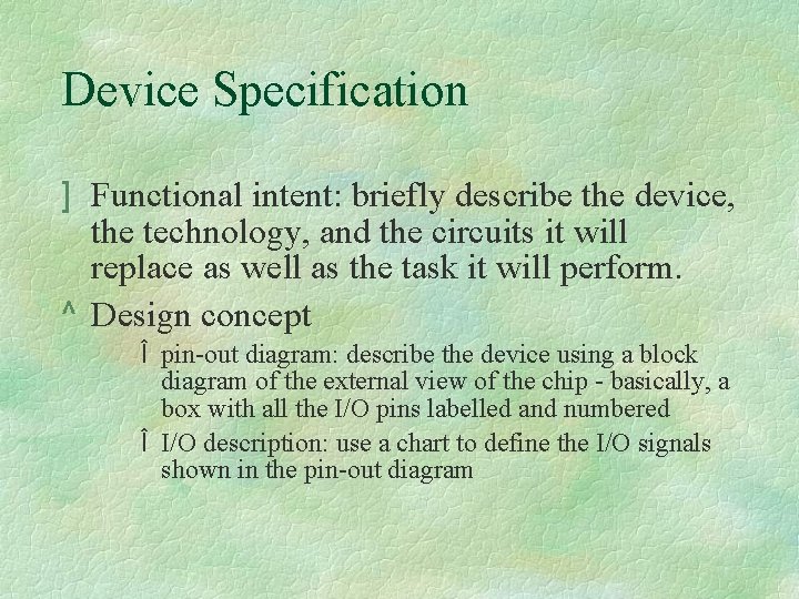 Device Specification ] Functional intent: briefly describe the device, the technology, and the circuits