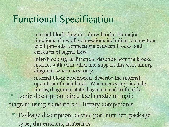 Functional Specification · internal block diagram: draw blocks for major functions, show all connections