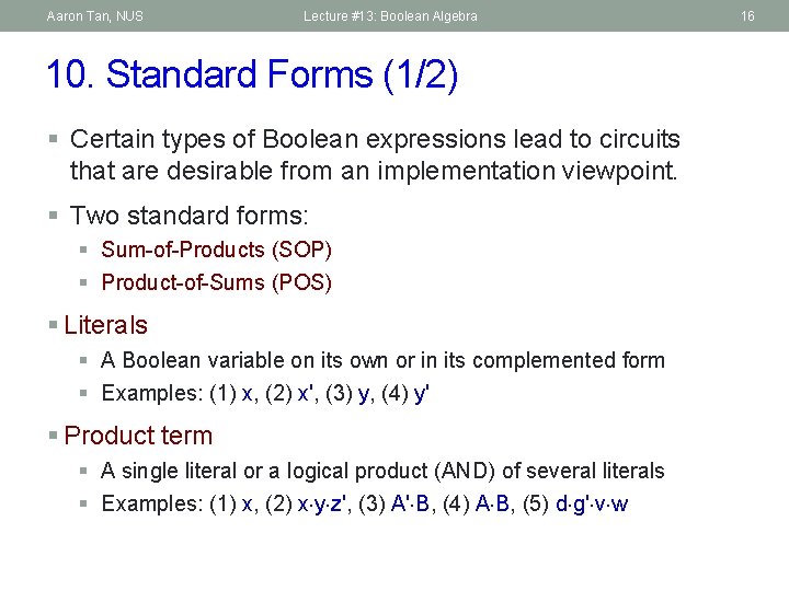 Aaron Tan, NUS Lecture #13: Boolean Algebra 10. Standard Forms (1/2) § Certain types