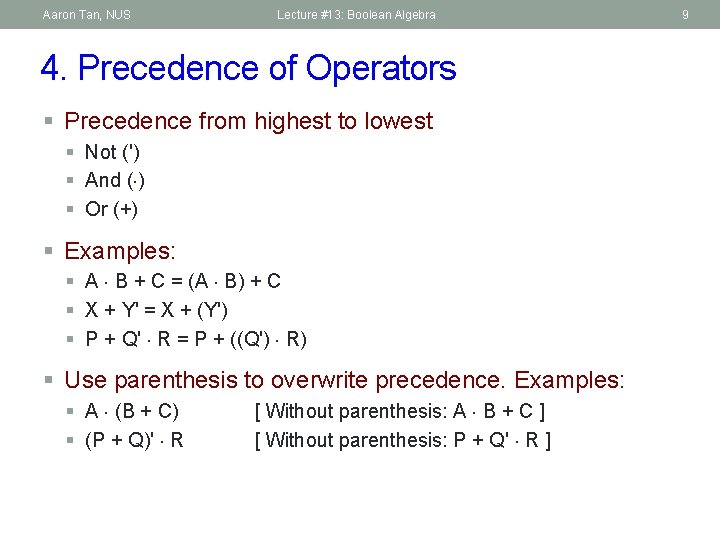 Aaron Tan, NUS Lecture #13: Boolean Algebra 4. Precedence of Operators § Precedence from