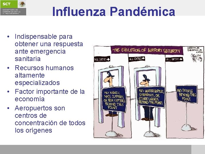 Influenza Pandémica • Indispensable para obtener una respuesta ante emergencia sanitaria • Recursos humanos