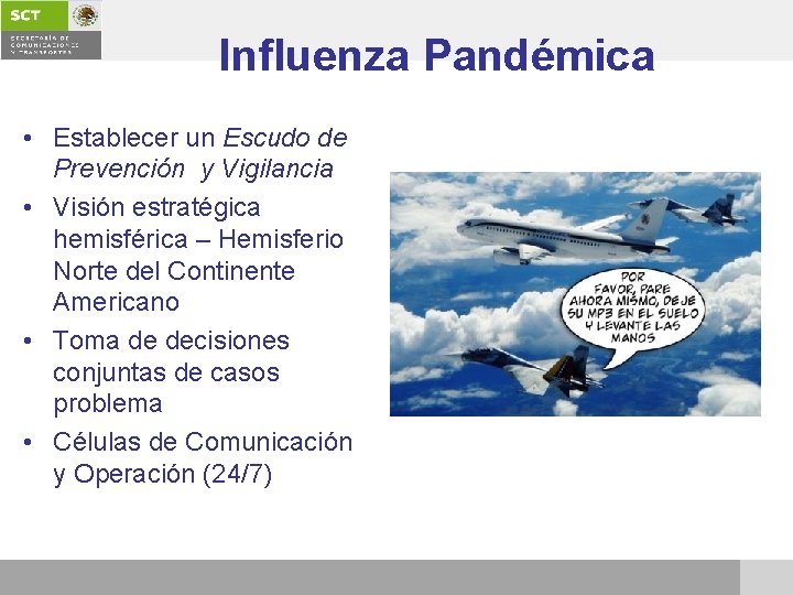 Influenza Pandémica • Establecer un Escudo de Prevención y Vigilancia • Visión estratégica hemisférica