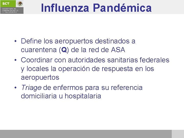 Influenza Pandémica • Define los aeropuertos destinados a cuarentena (Q) de la red de