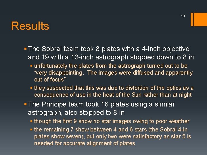 13 Results § The Sobral team took 8 plates with a 4 -inch objective