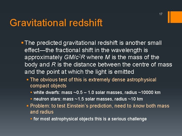 17 Gravitational redshift § The predicted gravitational redshift is another small effect—the fractional shift