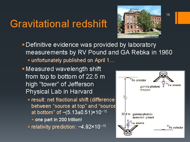 19 Gravitational redshift § Definitive evidence was provided by laboratory measurements by RV Pound