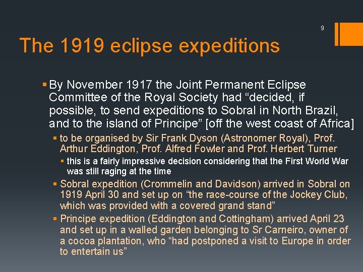 9 The 1919 eclipse expeditions § By November 1917 the Joint Permanent Eclipse Committee
