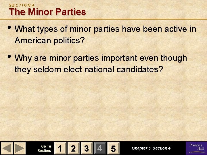 SECTION 4 The Minor Parties • What types of minor parties have been active