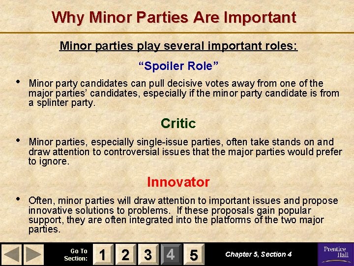 Why Minor Parties Are Important Minor parties play several important roles: “Spoiler Role” •