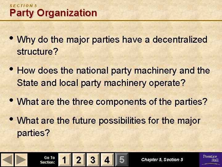 SECTION 5 Party Organization • Why do the major parties have a decentralized structure?