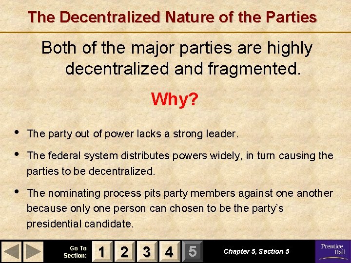 The Decentralized Nature of the Parties Both of the major parties are highly decentralized