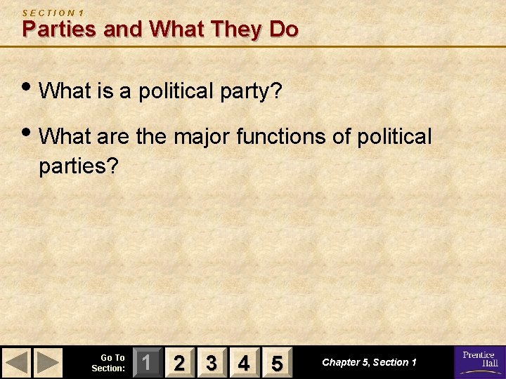 SECTION 1 Parties and What They Do • What is a political party? •