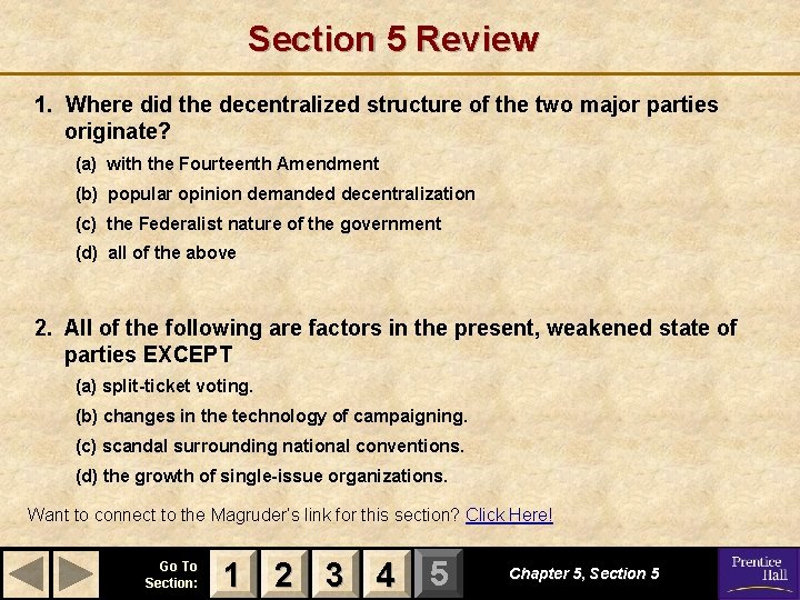 Section 5 Review 1. Where did the decentralized structure of the two major parties