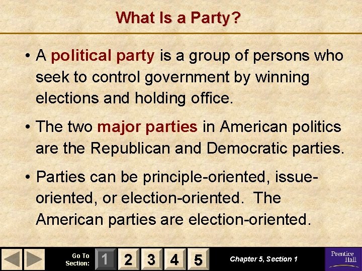 What Is a Party? • A political party is a group of persons who