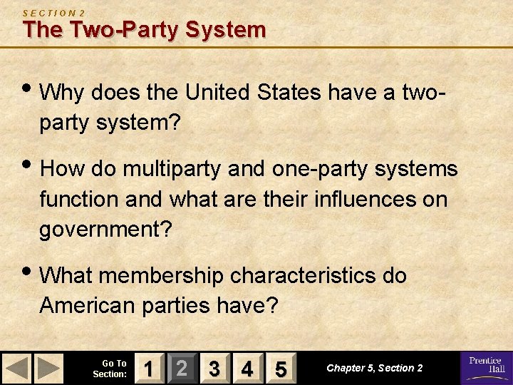 SECTION 2 The Two-Party System • Why does the United States have a twoparty