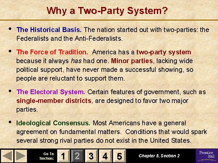 Why a Two-Party System? • The Historical Basis. The nation started out with two-parties:
