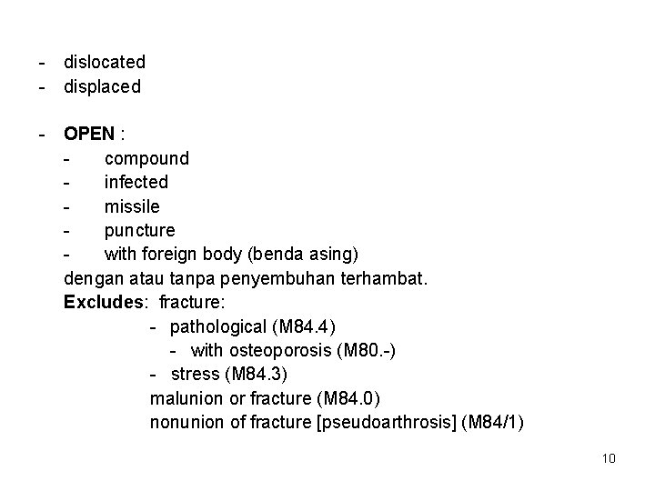 - dislocated - displaced - OPEN : compound infected missile puncture with foreign body