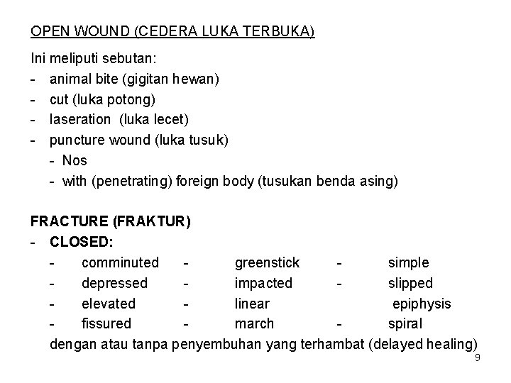 OPEN WOUND (CEDERA LUKA TERBUKA) Ini meliputi sebutan: - animal bite (gigitan hewan) -