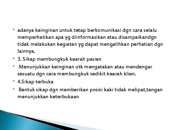 adanya keinginan untuk tetap berkomunikasi dgn cara selalu memperhatikan apa yg diinformasikan atau adanya keinginan untuk tetap berkomunikasi dgn cara selalu memperhatikan apa yg diinformasikan atau