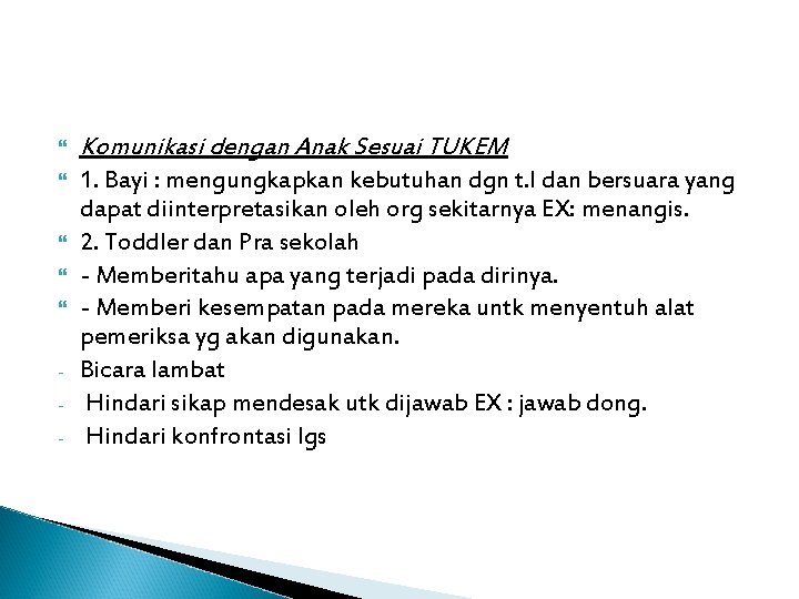 Komunikasi dengan Anak Sesuai TUKEM 1. Bayi : mengungkapkan kebutuhan dgn t. l Komunikasi dengan Anak Sesuai TUKEM 1. Bayi : mengungkapkan kebutuhan dgn t. l