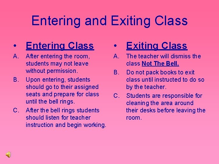 Entering and Exiting Class • Entering Class • Exiting Class A. B. C. After