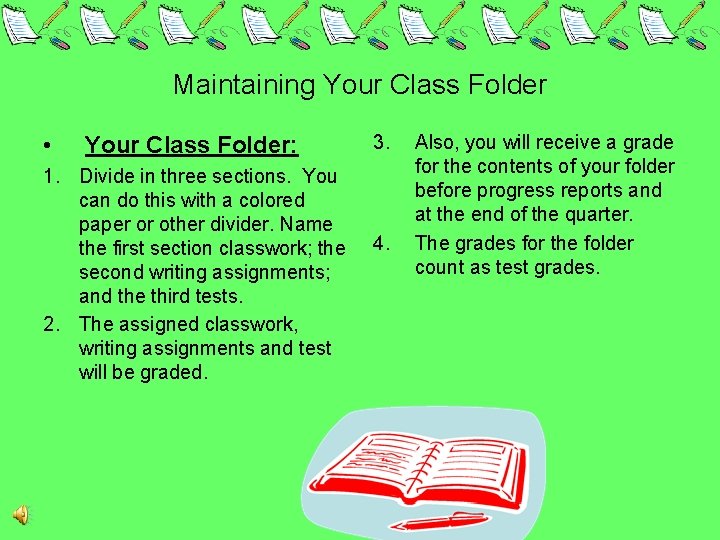 Maintaining Your Class Folder • Your Class Folder: 1. Divide in three sections. You