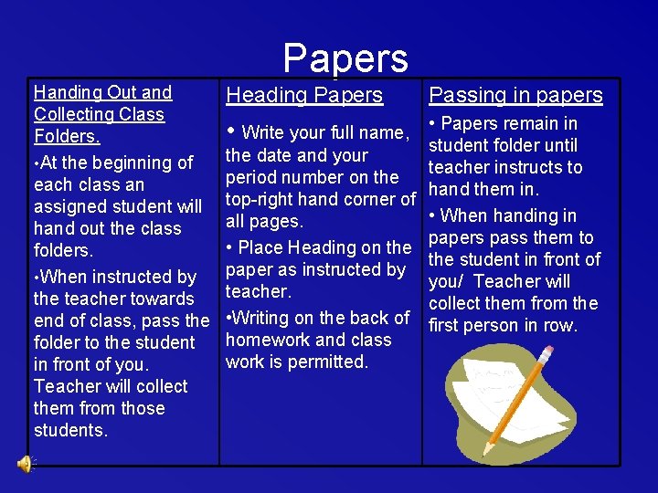 Papers Handing Out and Collecting Class Folders. • At the beginning of each class