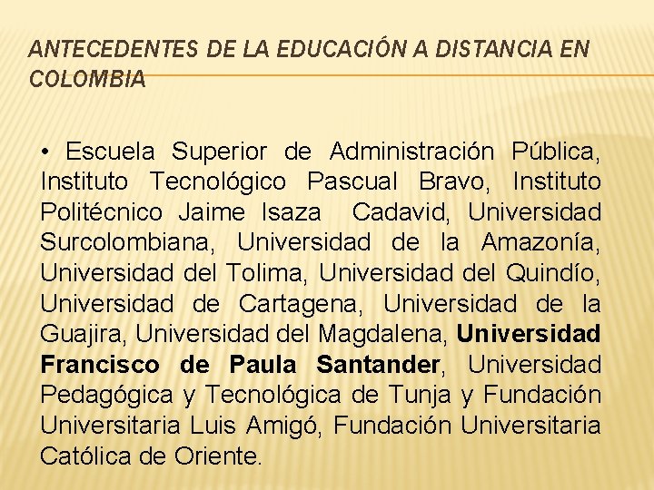 ANTECEDENTES DE LA EDUCACIÓN A DISTANCIA EN COLOMBIA • Escuela Superior de Administración Pública,