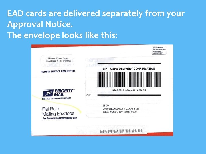 EAD cards are delivered separately from your Approval Notice. The envelope looks like this: